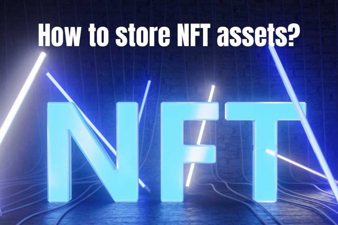 How To Store NFTs Assets Online & Offline; Quick Guide for Beginners