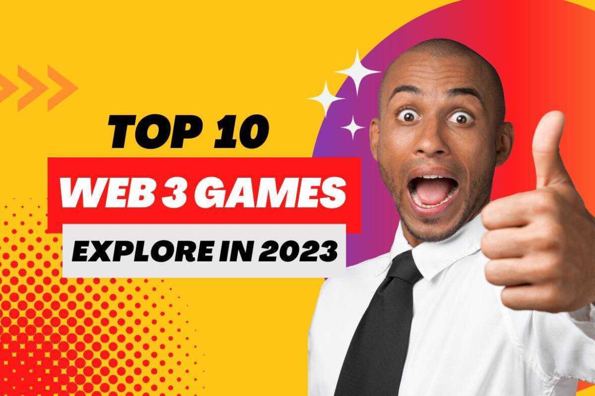 Top 10 Web 3 Games To Explore In 2023; Here List