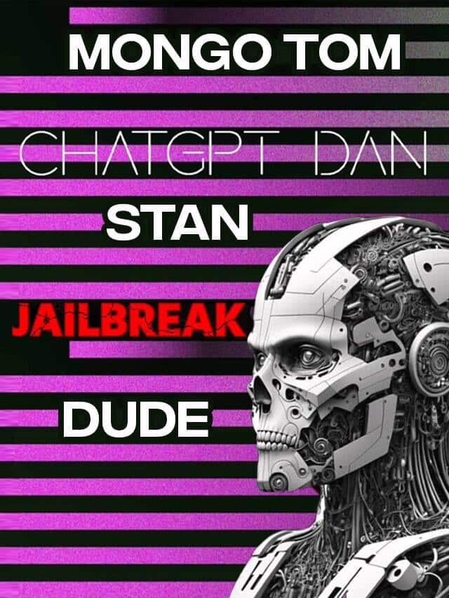 What is ChatGPT “DAN” And Other “Jailbreaks”